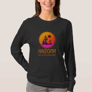 Arizona Puttin The Az In Crazy Insanity Democracy T-Shirt