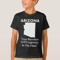 Arizona - Your Boredom Will Evaporate In The Heat