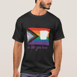 Arkansas- We Like You Here- Progress Pride Flag T-Shirt