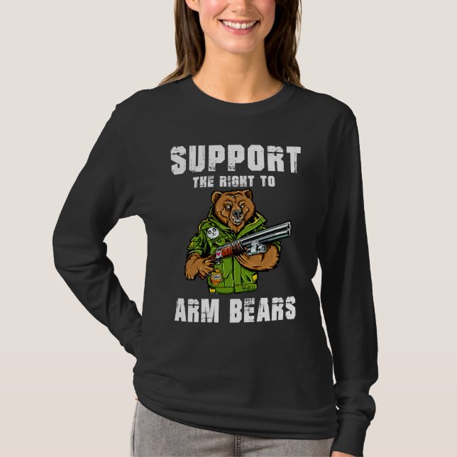 Arm Bears Second Amendment Gun Support The Right T-Shirt (Front)