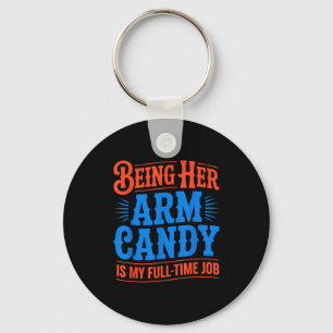 Arm candy full time job engagement fiancé couple keychain