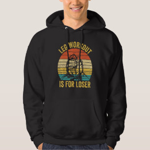 Arm Wrestling Arm Wrestler Leg Workout Is For Lose Hoodie
