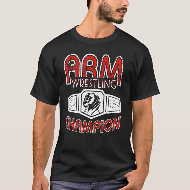 Arm Wrestling Champion T-Shirt (Front)