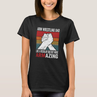 Arm Wrestling Dad & Hand Wrestling Designs For Arm T-Shirt