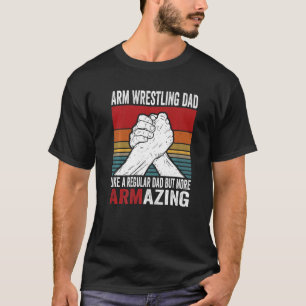 Arm Wrestling Dad & Hand Wrestling Designs For Arm T-Shirt
