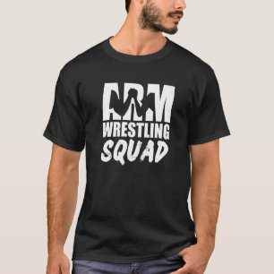 Arm Wrestling Squad Arm Wrestler T-Shirt