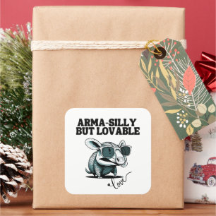 Arma-silly But Lovable Square Sticker