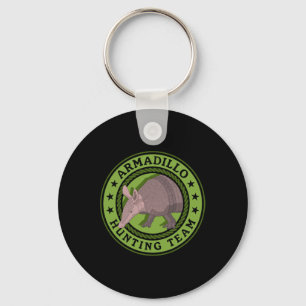 Armadillo Hunting Team Hunt Armadillos Hunters Keychain