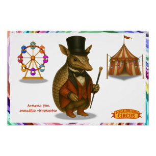 Armand the armadillo ringmaster poster