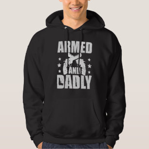 Armed And Dadly  Deadly Father  For Fathers Day 3 Hoodie