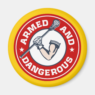 Armed and Dangerous Lacrosse Magnet