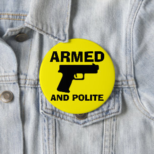 ARMED AND POLITE Button