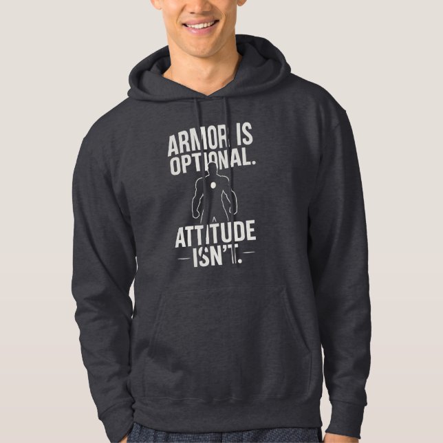 Armour is optional...Attitude isn't Hoodie (Front)