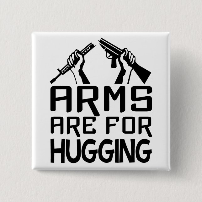 Arms Are For Hugging button (Front)