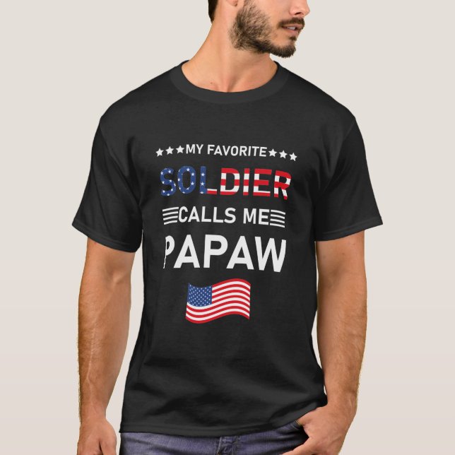 Army Papaw My Favourite Soldier Calls Me Papaw T-Shirt (Front)