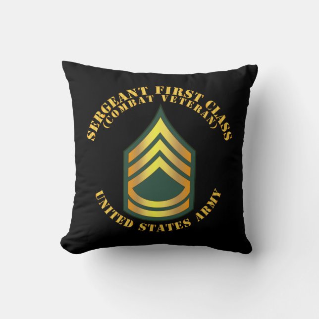 Army - Sergeant First Class - SFC - Combat Veteran Throw Pillow (Front)