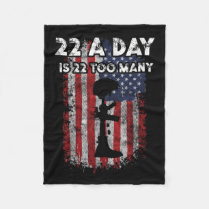 Army Veteran Suicide Awareness 22 A Day Is 22 Too  Fleece Blanket