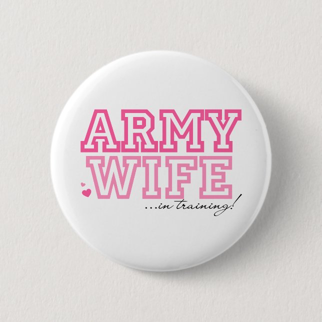 Army Wife in training 2 Inch Round Button (Front)