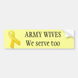 Army wives serve too bumper sticker
