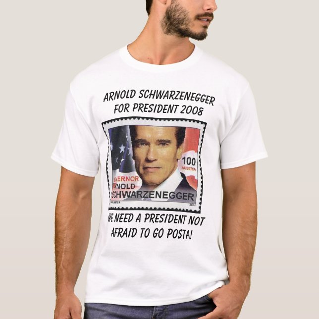 arnold2, Arnold SchwarzeneggerFor president 200... T-Shirt (Front)