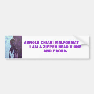 ARNOLD CHAIRI MALFORMATION.I AM A ZIP... BUMPER STICKER