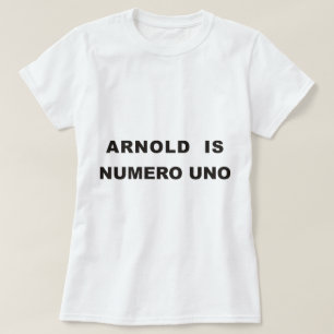 Arnold is numero uno T-Shirt