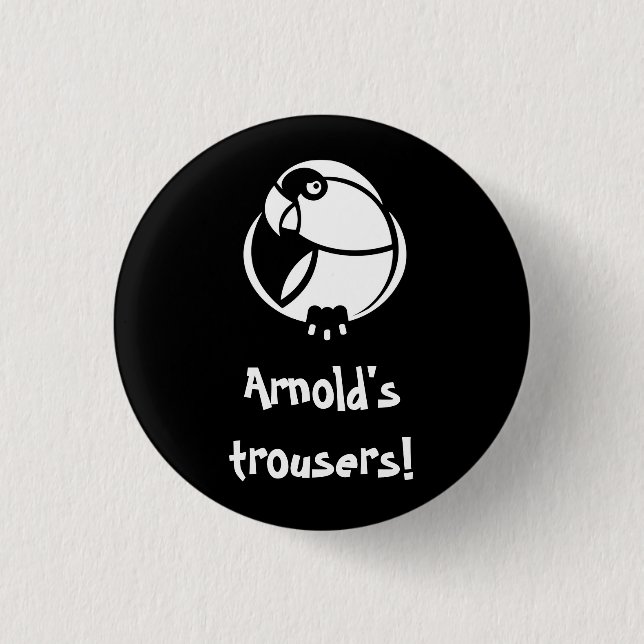 Arnold's Trousers! K'Barthan invective badge 1 Inch Round Button (Front)