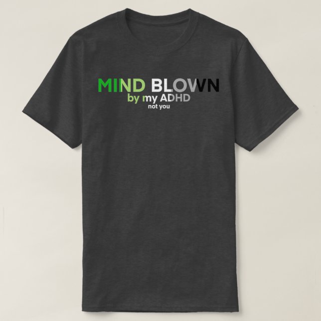Aromantic ADHD Mind Blown 1 T-Shirt (Design Front)
