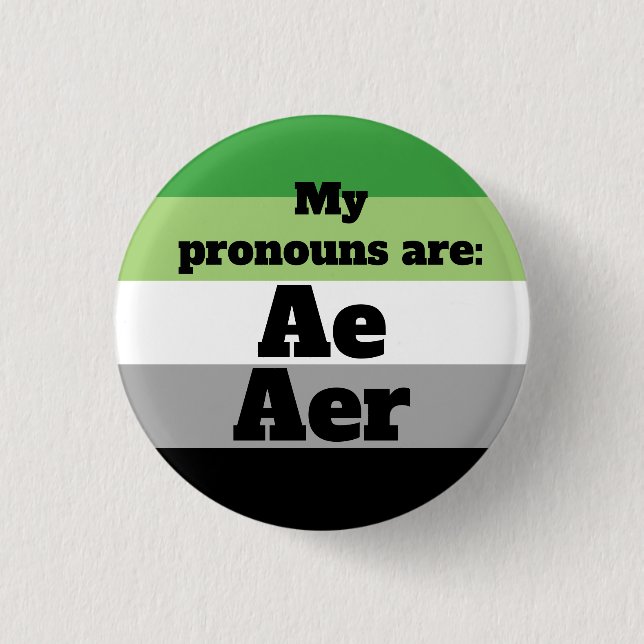 Aromantic/Aro Ae/Aer Pronouns 1 Inch Round Button (Front)