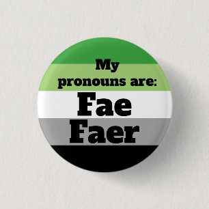 Aromantic/Aro Fae/Faer Pronouns 1 Inch Round Button