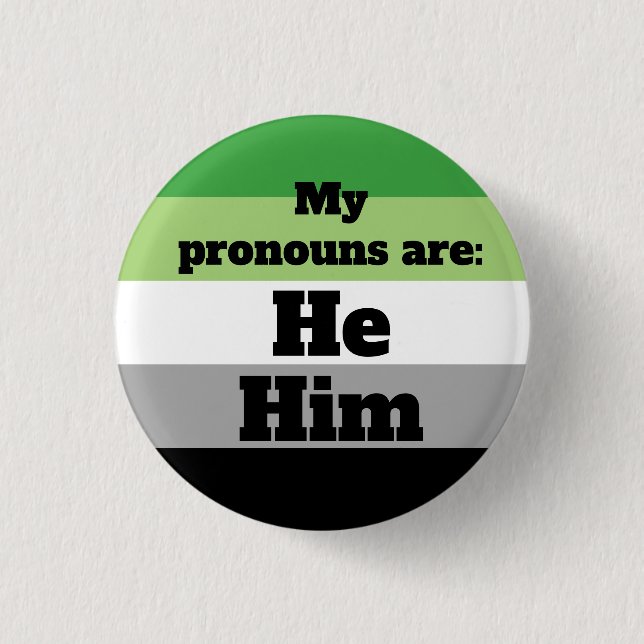 Aromantic/Aro He/Him Pronouns 1 Inch Round Button (Front)