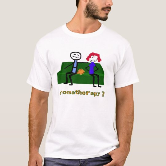 Aromatherapy? T-Shirt