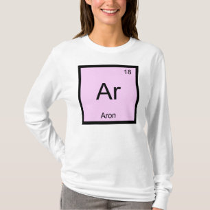 Aron Name Chemistry Element Periodic Table T-Shirt