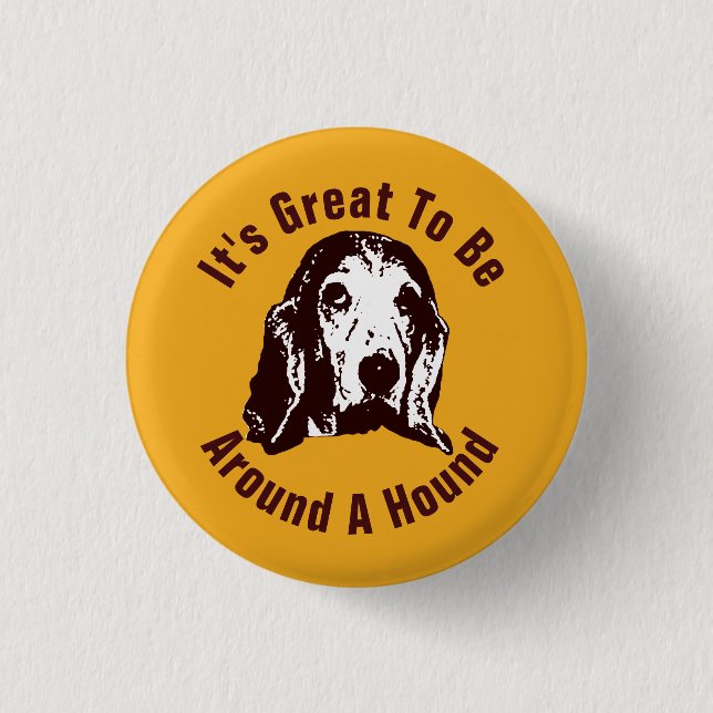 Around A Hound 1 Inch Round Button (Front)