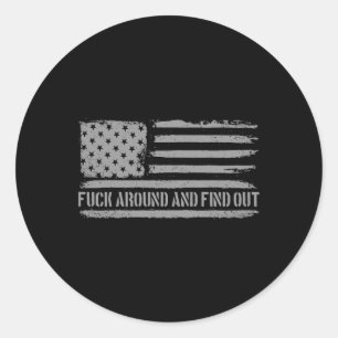 Around And Find Out American Flag 4th Of July Fafo Classic Round Sticker