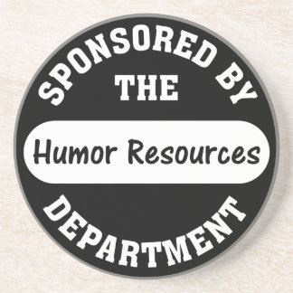 Around here HR stands for humour resources Coaster