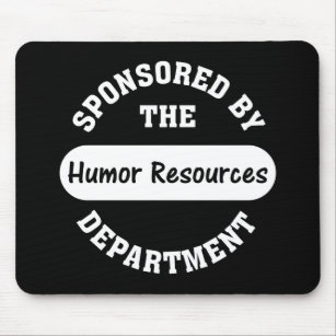 Around here HR stands for humour resources Mouse Pad