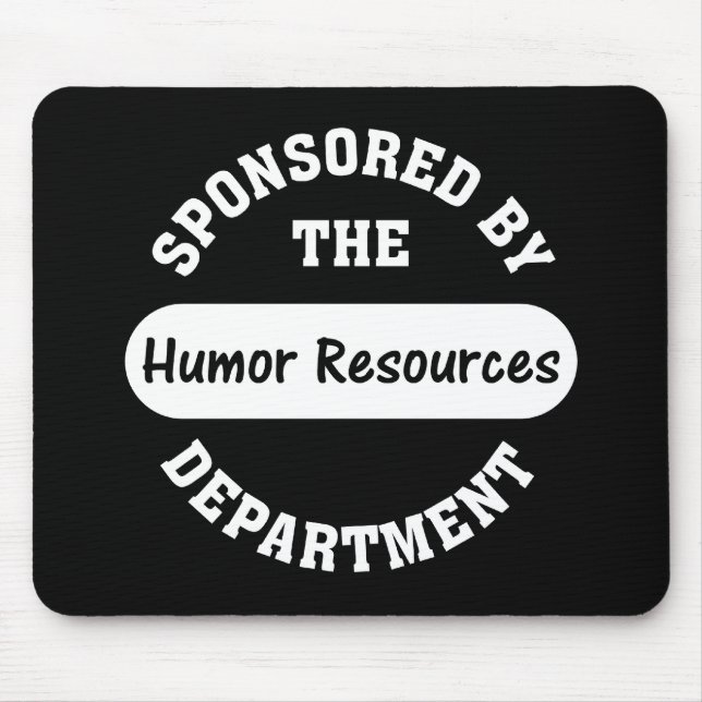 Around here HR stands for humour resources Mouse Pad (Front)