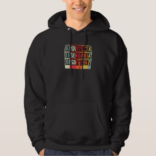 Arquitecta Legendaria Desde 1962 Architect Hoodie