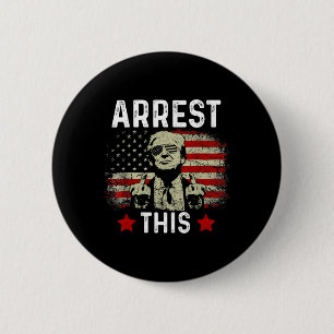 Arrest This Trump 2024 Convicted Felon Trump Arres 2 Inch Round Button