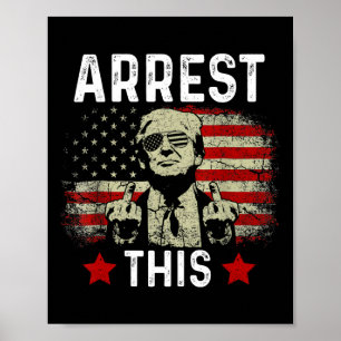 Arrest This Trump 2024 Convicted Felon Trump Arres Poster