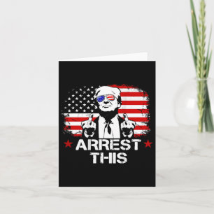 Arrest This Trump Fingers Pro Trump Flag American  Card