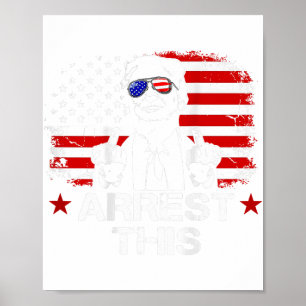 Arrest This Trump Fingers Pro Trump Flag American Poster