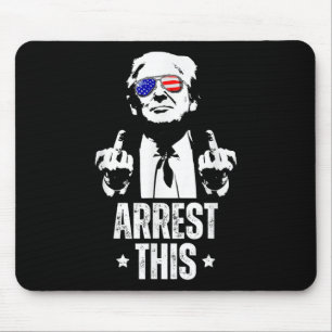 Arrest This Trump Fingers Pro Trump Mouse Pad