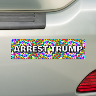 ARREST TRUMP (you may change the words) Bumper Sticker