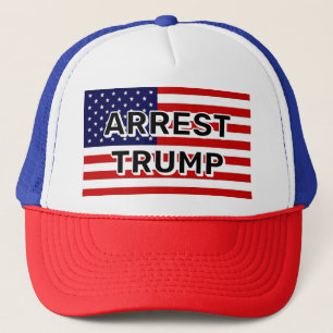 ARREST TRUMP ( you may change the words ) Trucker Hat