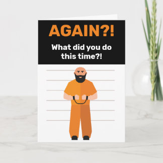 Arrested Again? Jail Inmate Greeting Miss You Card