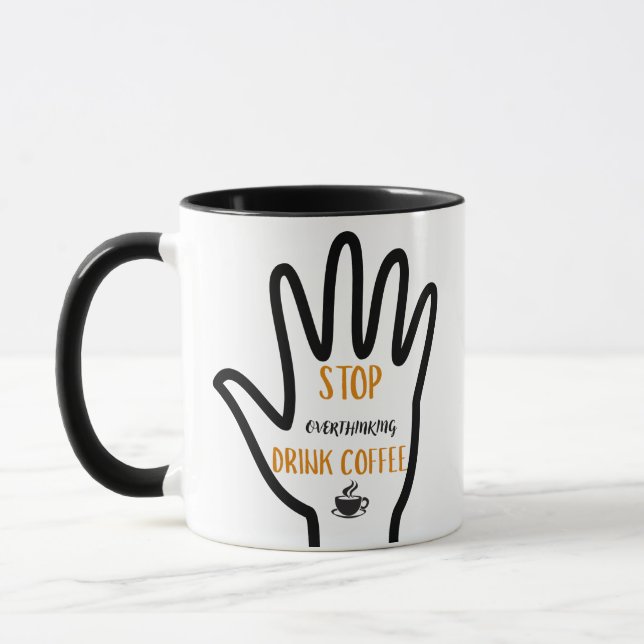 Arrêter de trop penser Boire du café Mug (Gauche)
