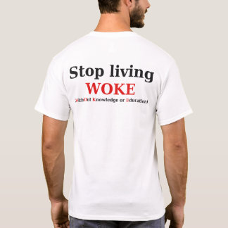 Arrêter de vivre T-shirt WOKE