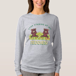 ARRÊTEZ DE COMMENCER PAR MON T-shirt TEDDIES
